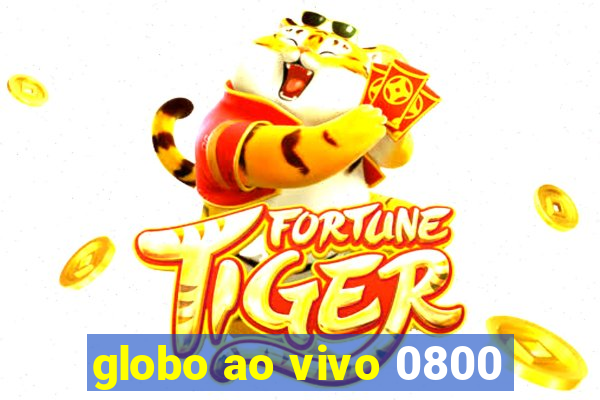 globo ao vivo 0800